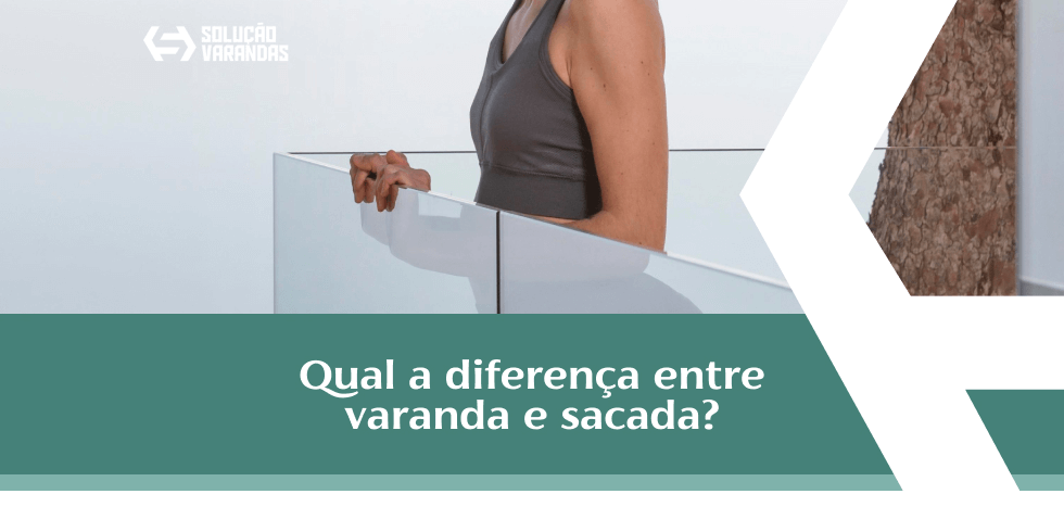 Qual a Diferença Entre Varanda e Sacada?